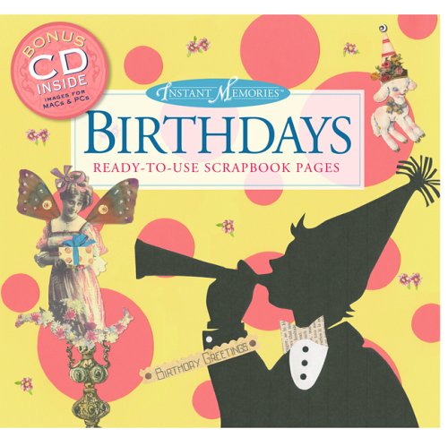 9781402730474: Instant Memories: Birthdays: Ready-to-Use Scrapbook Pages