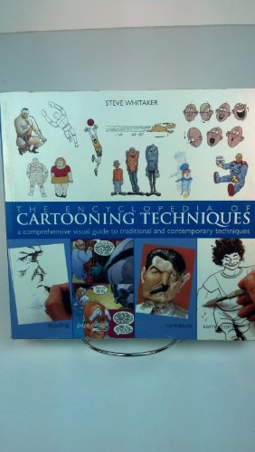 9781402731259: Encyclopedia of Cartooning Techniques: A Comprehensive Visual Guide to Traditional And Contemporary Techniques