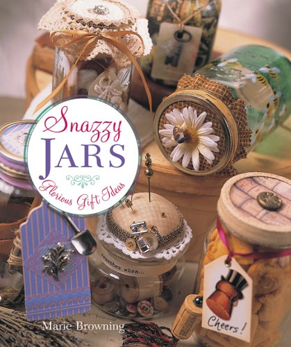 Imagen de archivo de Snazzy Jars: Glorious Gift Ideas a la venta por Wonder Book