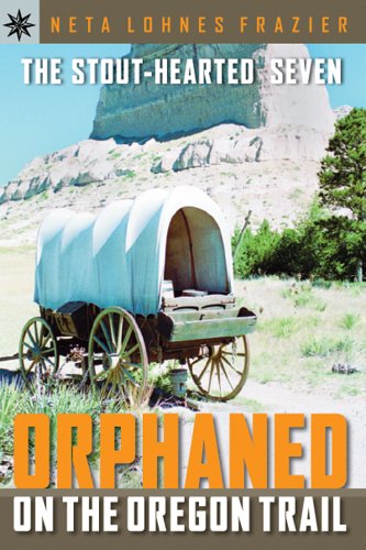 9781402731884: The Stout-Hearted Seven: Orphaned on the Oregon Trail (Sterling Point Books (Hardcover))