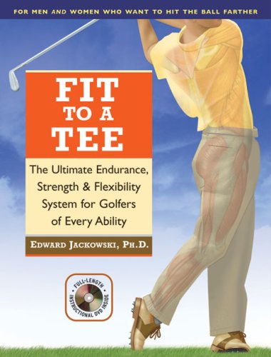 Beispielbild fr Fit to a Tee: The Ultimate Endurance, Strength & Flexibility System for Golfers of Every Ability zum Verkauf von Ergodebooks