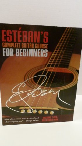 Esteban's Complete Guitar Course for Beginners (9781402732171) by Esteban