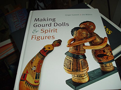Stock image for Making Gourd Dolls & Spirit Figures for sale by St Vincent de Paul of Lane County