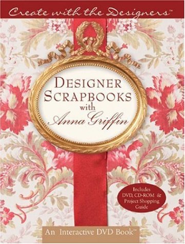 Stock image for Designer Scrapbooks with Anna Griffin [With CDROM and DVD] for sale by ThriftBooks-Atlanta