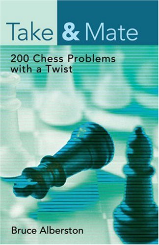 Stock image for Take & Mate: 200 Chess Problems with a Twist for sale by HPB-Ruby