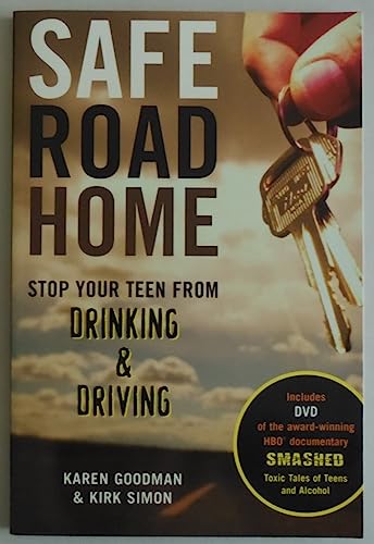 9781402732782: Safe Road Home: Stop Your Teen from Drinking & Driving