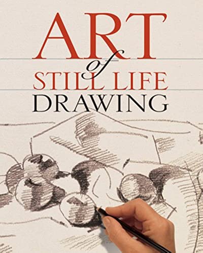 Beispielbild fr Art of Still Life Drawing (Art of Drawing) zum Verkauf von Wonder Book