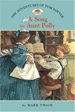 Imagen de archivo de The Adventures of Tom Sawyer: A Song for Aunt Polly (Easy Reader Classics) a la venta por ZBK Books