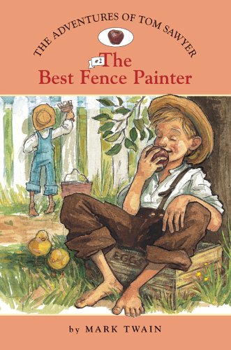 Imagen de archivo de The Adventures of Tom Sawyer #2: The Best Fence Painter (Easy Reader Classics) (No. 2) a la venta por BooksRun