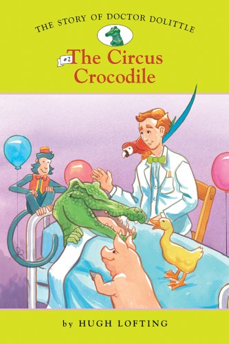 Imagen de archivo de The Story of Doctor Dolittle #2: The Circus Crocodile (Easy Reader Classics) (No. 2) a la venta por BookHolders