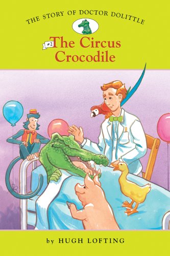 Stock image for The Story of Doctor Dolittle #2: The Circus Crocodile (Easy Reader Classics) (No. 2) for sale by BookHolders