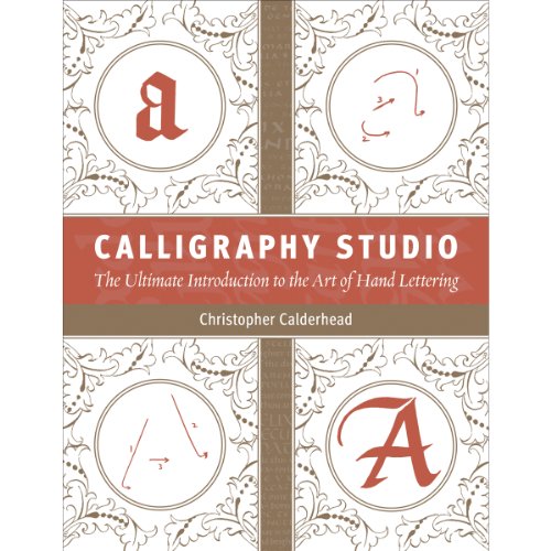 Stock image for Calligraphy Studio : The Ultimate Introduction to the Art of Hand Lettering for sale by Better World Books