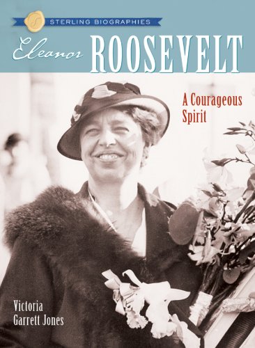 Stock image for Sterling Biographies: Eleanor Roosevelt: A Courageous Spirit for sale by SecondSale