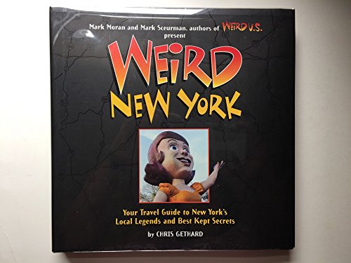 Beispielbild fr Weird New York : Your Travel Guide to New York's Local Legends and Best Kept Secrets zum Verkauf von Better World Books