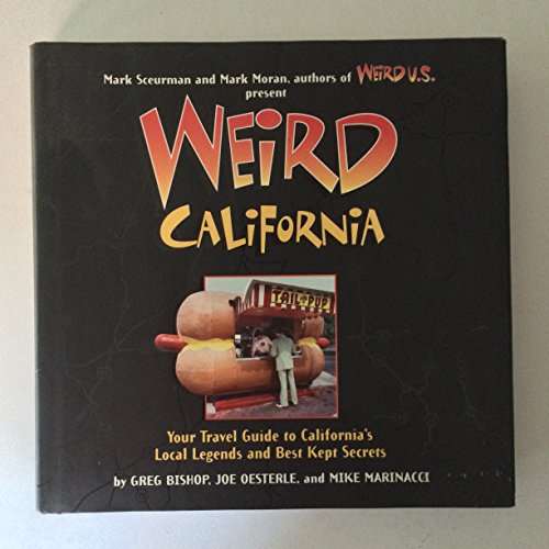 Beispielbild fr Weird California : Your Travel Guide to California's Local Legends and Best Kept Secrets zum Verkauf von Better World Books