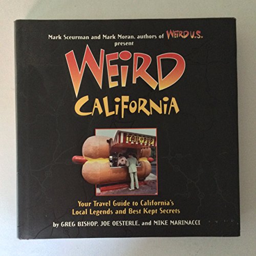 9781402733840: Weird California: Your Travel Guide to California's Local Legends and Best Kept Secrets (Weird U.S. S.) [Idioma Ingls]