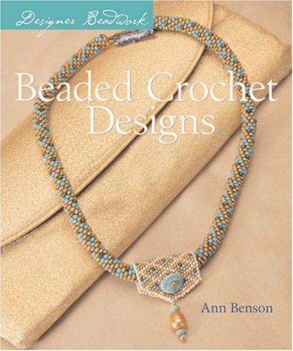 Imagen de archivo de Designer Beadwork: Beaded Crochet Designs a la venta por BooksRun