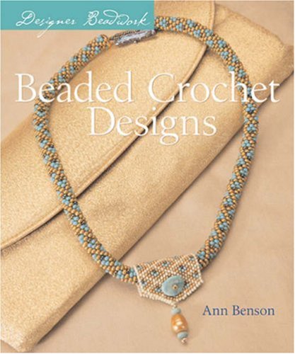 Stock image for Designer Beadwork: Beaded Crochet Designs for sale by BooksRun