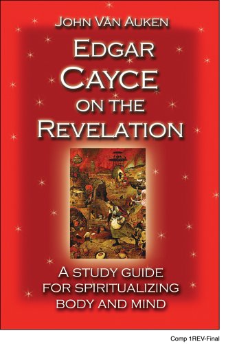 Stock image for Edgar Cayce on the Revelation: A Study Guide for Spiritualizing Body and Mind for sale by ThriftBooks-Dallas