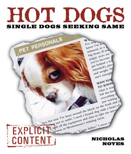 Beispielbild fr Hot Dogs: Single Dogs Seeking Same zum Verkauf von Wonder Book