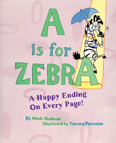 Beispielbild fr A Is for Zebra : A Happy Ending On Every Page! zum Verkauf von Better World Books