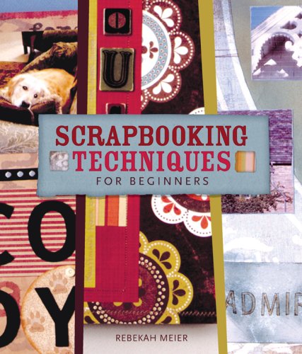 Imagen de archivo de Scrapbooking Techniques for Beginners a la venta por Better World Books: West