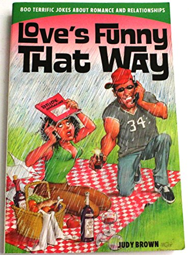 Imagen de archivo de Love's Funny that Way: 800 Terrific Jokes About Romance and Relationships a la venta por Wonder Book