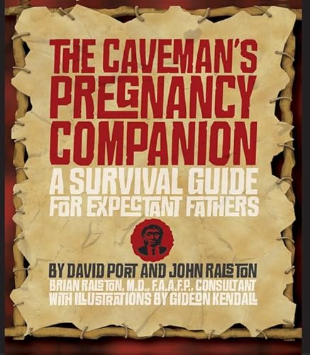 Imagen de archivo de The Caveman's Pregnancy Companion: A Survival Guide for Expectant Fathers a la venta por Your Online Bookstore