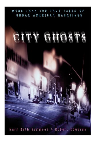 Stock image for City Ghosts : True Tales of Hauntings in America's Cities for sale by Better World Books