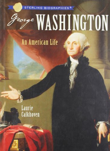 Stock image for Sterling Biographies?: George Washington: An American Life for sale by SecondSale