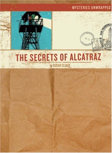 Stock image for Mysteries Unwrapped: The Secrets of Alcatraz for sale by Wonder Book