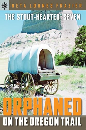 The Stouthearted Seven Orphaned on the Oregon Trail