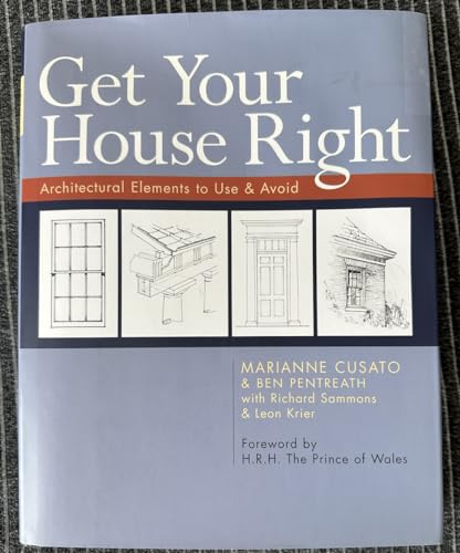 Imagen de archivo de Get Your House Right: Architectural Elements to Use & Avoid a la venta por Roundabout Books