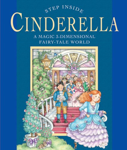 Step Inside . . . Cinderella: A Magic 3-Dimensional Fairy-Tale World (9781402736551) by Sterling Publishing Co., Inc.; Fernleigh Books