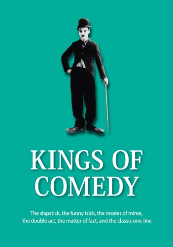 Stock image for Kings of Comedy: The Slapstick, The Funny Trick, The Master of Mime, The Double Act, The Matter of Fact, and The Classic One-Line (The 21st Century Guides Series) for sale by Wonder Book