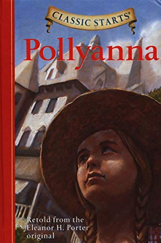 9781402736926: Classic Starts: Pollyanna: Retold from the Eleanor H. Porter Original