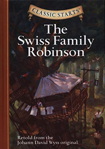 Beispielbild fr Classic Starts: The Swiss Family Robinson, The: Retold from the Johann David Wyss Original zum Verkauf von AwesomeBooks