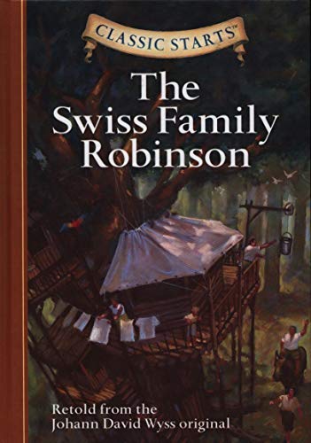 Stock image for The Swiss Family Robinson (Classic Starts Series) for sale by SecondSale