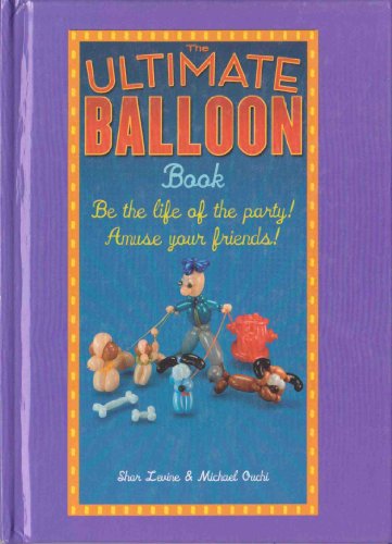 Beispielbild fr The Ultimate Balloon Book zum Verkauf von Wonder Book