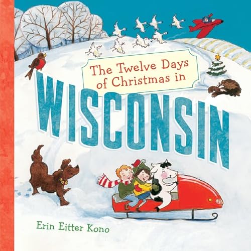 Stock image for The Twelve Days of Christmas in Wisconsin (The Twelve Days of Christmas in America) for sale by SecondSale