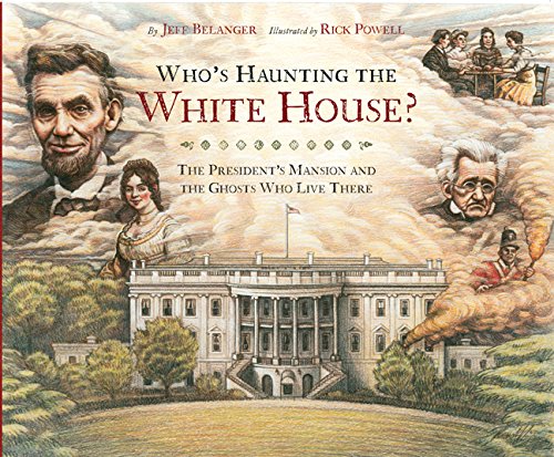 Stock image for Who's Haunting the White House?: The President's Mansion and the Ghosts Who Live There for sale by ThriftBooks-Atlanta