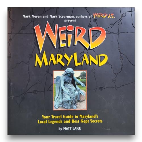 Stock image for Weird Maryland: Your Travel Guide to Maryland's Local Legends and Best Kept Secrets for sale by Wonder Book