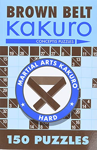 Beispielbild fr Brown Belt Kakuro: 150 Puzzles (Martial Arts Kakuro) zum Verkauf von Monster Bookshop