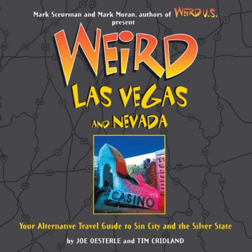 Imagen de archivo de Weird Las Vegas and Nevada: Your Alternative Travel Guide to Sin City and the Silver State a la venta por SecondSale