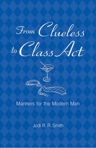 Beispielbild fr From Clueless to Class Act: Manners for the Modern Man zum Verkauf von Thomas F. Pesce'