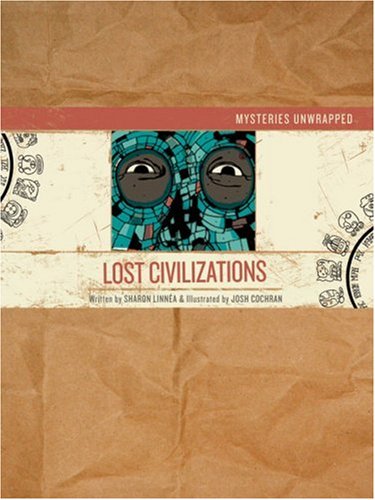 Stock image for Mysteries Unwrapped: Lost Civilizations for sale by SecondSale