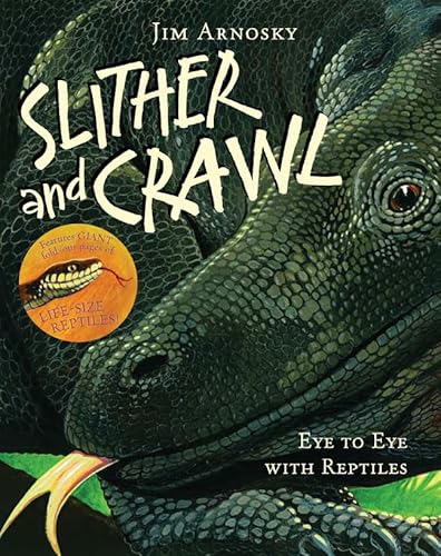 Beispielbild fr Slither and Crawl : Eye to Eye with Reptiles zum Verkauf von Better World Books