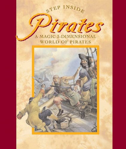 9781402739897: Step Inside: Pirates: A Magic 3-Dimensional World of Pirates
