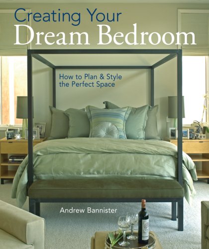 Beispielbild fr Creating Your Dream Bedroom: How to Plan & Style the Perfect Space zum Verkauf von More Than Words
