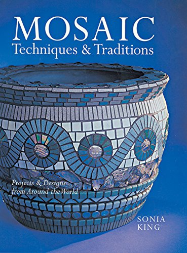 9781402740619: Mosaic Techniques & Traditions: Projects & Designs from Around the World